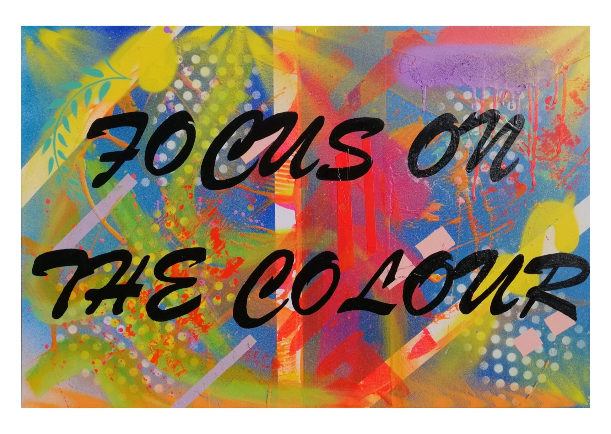 Hand painted, abstract pop art inspired acrylic & spray paint on stretched canvas.  Background had abstract shapes in a variety of colours. Text says 'focus on the colour' in black.